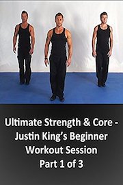 Ultimate Strength & Core - Justin King's Beginner Workout Session Part 1 of 3