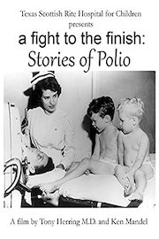 A Fight to the Finish: Stories of Polio