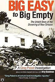 Big Easy to Big Empty: The Untold Story of the Drowning of New Orleans