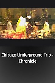 Chicago Underground Trio - Chronicle