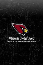 Metamora Football 2007: The Official Season Highlight Film