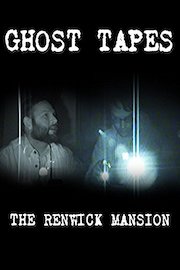 Ghost Tapes • Episode 8: The Renwick Mansion