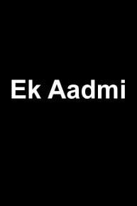 Ek Aadmi