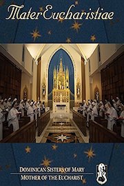 Mater Eucharistiae. Dominican Sisters of Mary, Mother of the Eucharist
