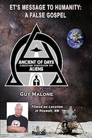 ET's Message To Humanity: A False Gospel