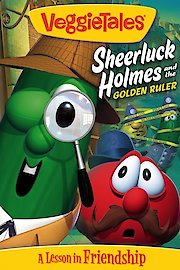 VeggieTales: Sheerluck Holmes and the Golden Ruler