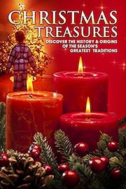 A Christmas to Treasure: Discover the History & Origins of the Season's Greatest Traditions