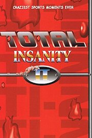 TOTAL INSANITY 2- CRAZIEST SPORTS MOMENTS