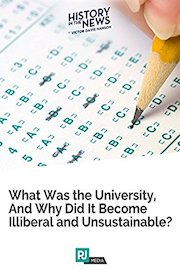History In The News Lecture #4: What Was the University, And Why Did It Become Illiberal and Unsustainable?