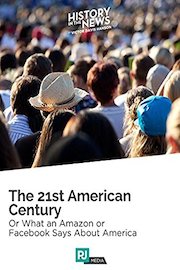 History In The News Lecture #2: The 21st American Century or What Amazon or Facebook Says About America