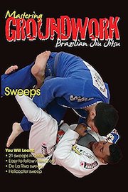 Mastering Groundwork #6 Sweeps