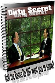 Dirty Secret that the Banks don't want you to know?