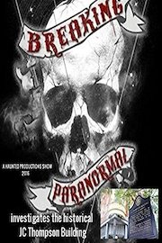 Breaking Paranormal investigations JC Thompson Building