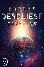 Earth's Deadliest Eruption