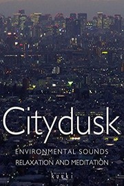 City dusk Environmental sound Relaxation and Meditation
