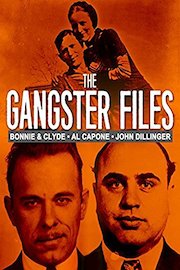The Gangster Files: Bonnie & Clyde, Al Capone, John Dillinger