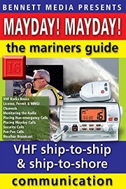 Mayday! Mayday! The Mariners' Guide to VHF Ship-to-Ship & Ship-to-Shore Communication