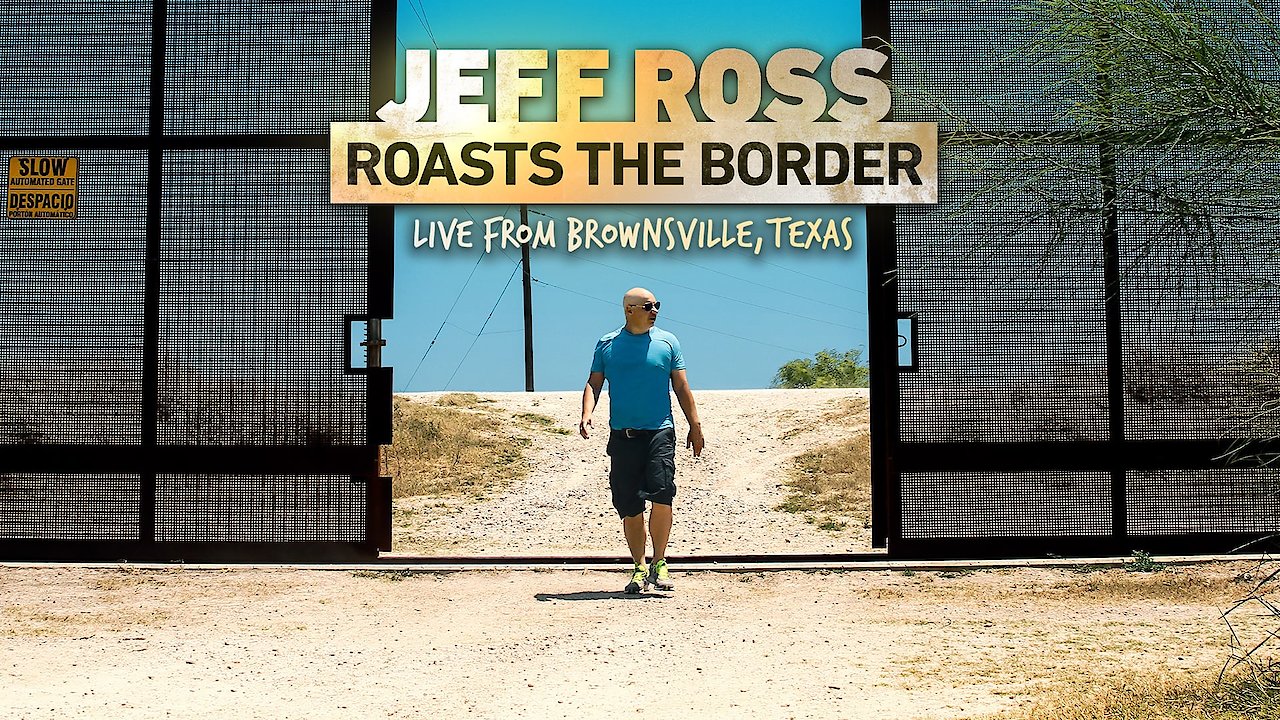 Jeff Ross Roasts The Border: Live from Brownsville, Texas