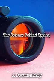 The Science Behind Spying A Documentary