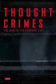 Thought Crimes: The Case of the Cannibal Cop