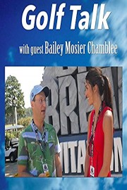 Golf Talk with guest Bailey Mosier Chamblee