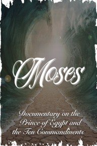 Moses Documentary on the Prince of Egypt and the Ten Commandments