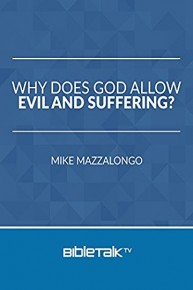 Why Does God Allow Evil and Suffering?