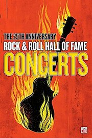 The 25th Anniversary Rock & Roll Hall of Fame Concerts