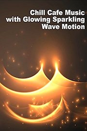 Chill Cafe Music with Glowing Sparkling Waves Motion