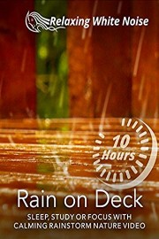 Rain on Deck 10 Hours - Sleep, Study or Focus with Calming Rainstorm Nature Video