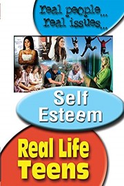 Real Life Teens: Self Esteem