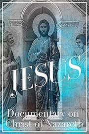 Jesus Documentary on Christ of Nazareth