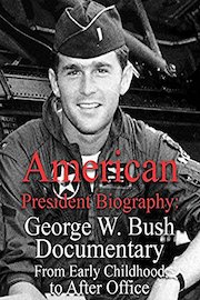 American President Biography: George W. Bush Documentary From Early Childhood to After Office