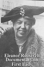 Eleanor Roosevelt Documentary on First Lady