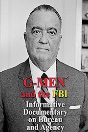 G-Men and the FBI Informative Documentary on Bureau and Agency