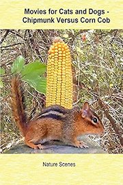 Movies for Cats and Dogs - Chipmunk Versus Corn Cob