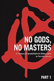 No Gods No Masters: 1840 - 1906
