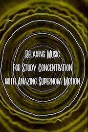 Relaxing Music for Study Concentration with Amazing Supernova Motion