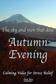 The sky and view that day Autumn Evening Calming video for Stress Relief