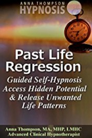 Past Life Regression Guided Self Hypnosis, Access Hidden Potential & Release Unwanted Lifetime Patterns