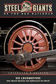 Steel Giants of the B&O Railroad