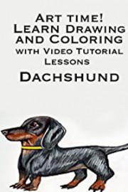 Art Time! Learn Drawing and Coloring with Video Tutorial Lessons Dachshund