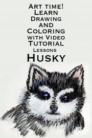 Art Time! Learn Drawing and Coloring with Video Tutorial Lessons Husky