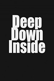 Deep Down Inside