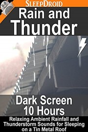 Rain and Thunder [Dark Screen 10 hours] Relaxing Ambient Rainfall and Thunderstorm Sounds for Sleeping on a Tin Metal Roof