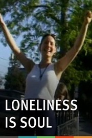 Loneliness Is Soul