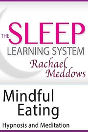 Meditation-Mindful Eating and Weight Loss, Hypnosis