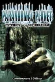 Paranormal Planet: Psychics and the Supernatural Pt 2