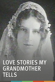Love Stories My Grandmother Tells