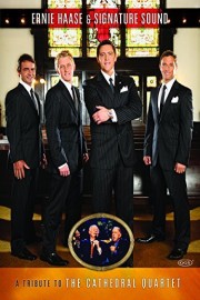 Gaither Presents: Ernie Haase & Signature Sound.. Tribute to the Cathedral Quartet